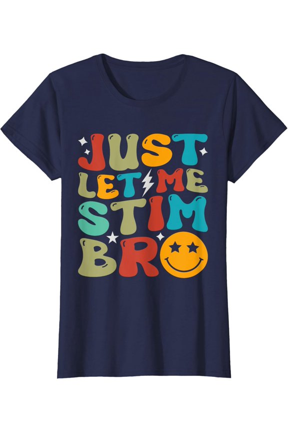 Groovy Just Let Me Stim Bro Boys Autism Ladies' Crewneck T-Shirt Unisex Full Size S-5XL
