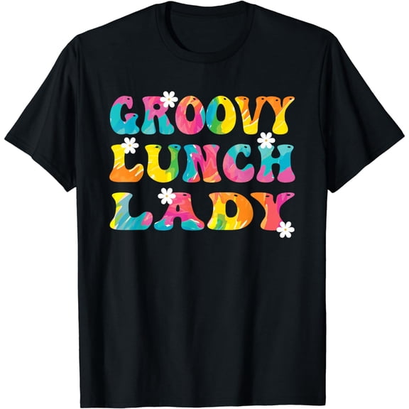 Groovy Lunch Lady - Cafeteria Back To School Lunch Lady T-Shirt