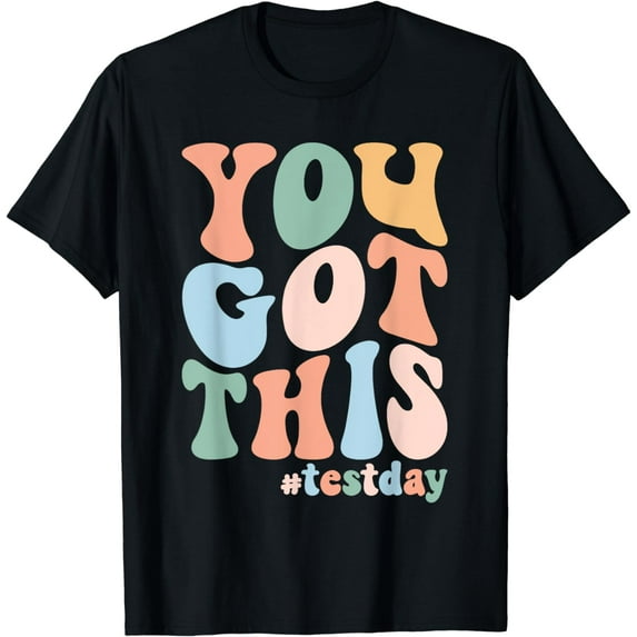 Groovy Motivational Testing Day Teacher Student You Got This T-Shirt