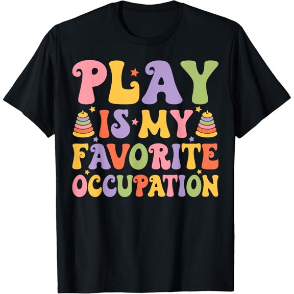 Groovy Occupational Therapy Play Is My Favorite Occupation T-Shirt