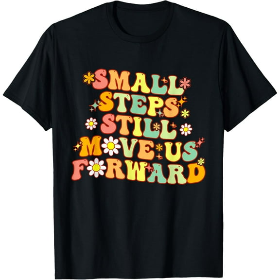 Groovy Small Steps Still Move Us Forward Physical Therapist T-Shirt