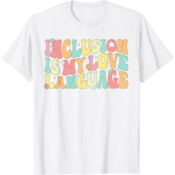 Groovy Sped Teacher Inclusion is My Love Language T-Shirt