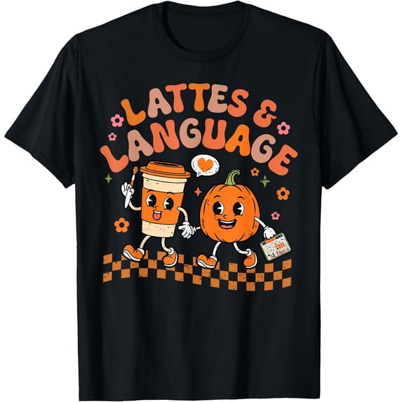 Goovy Groovy Speech Therapy Autumn Pumpkin Lattes And Language T-Shirt ...