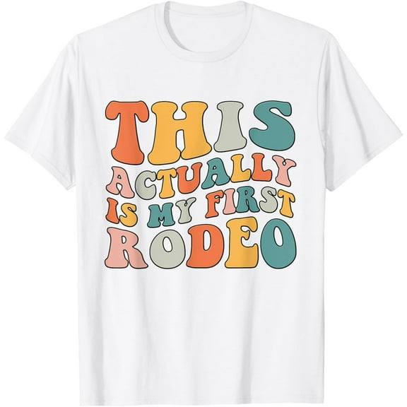 Groovy This Actually Is My First Rodeo Funny Cowboy Cowgirl T-ShirtMen and women, White T-shirt, size: Extra large