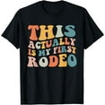 thumbnail image 1 of Groovy This Actually Is My First Rodeo Funny Cowboy Cowgirl T-Shirt, 1 of 3