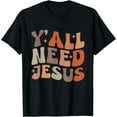 thumbnail image 1 of Groovy Y'all Need Jesus Fall Vibe Autumn Season Thanksgiving T-Shirt, 1 of 4