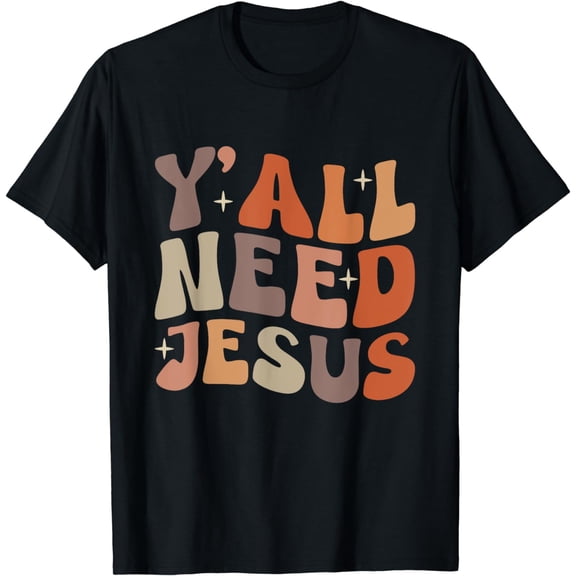 Groovy Y'all Need Jesus Fall Vibe Autumn Season Thanksgiving T-Shirt