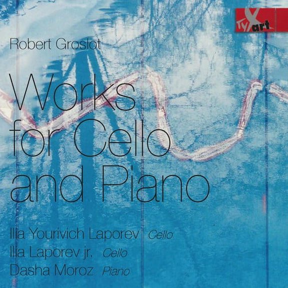 Groslot / Laporev / Moroz - Works for Cello & Piano - Music & Performance - CD