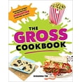 thumbnail image 1 of Pre-Owned The Gross Cookbook: Awesome Recipes for (Deceptively) Gross But Delicious Treats (Funny Cooking, Prank, or White Elephant Gift for Children or Adults), 9781492653158, 1492653152, Hardcover,, 1 of 1