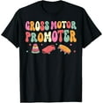 thumbnail image 1 of Gross Motor Promoter pediatric physical therapy pt Therapist T-Shirt, 1 of 4