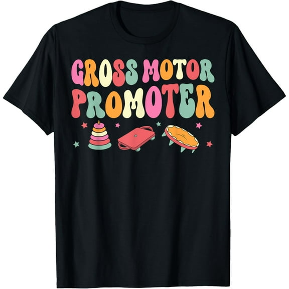 Gross Motor Promoter pediatric physical therapy pt Therapist T-Shirt