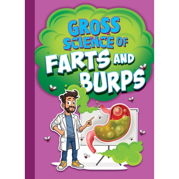 Awesome, Digusting Science Gross Science of Farts and Burps, (Paperback)
