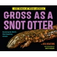 thumbnail image 1 of Pre-Owned Gross as a Snot Otter (Hardcover) 1524764507 9781524764500, 1 of 1