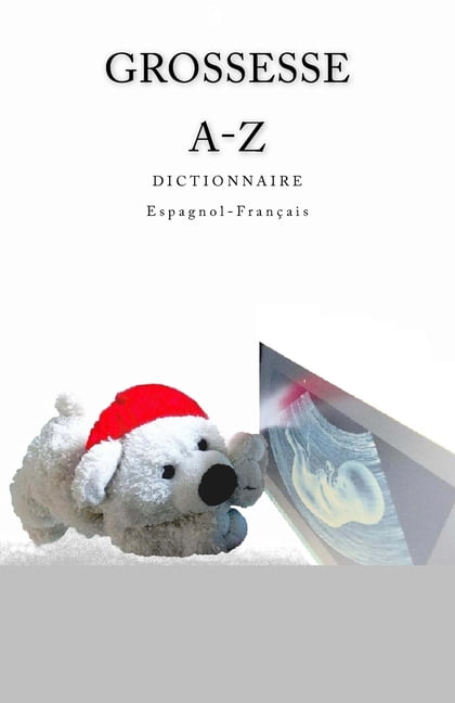 Grossesse A-Z Dictionnaire Espagnol-Francais, (Paperback)