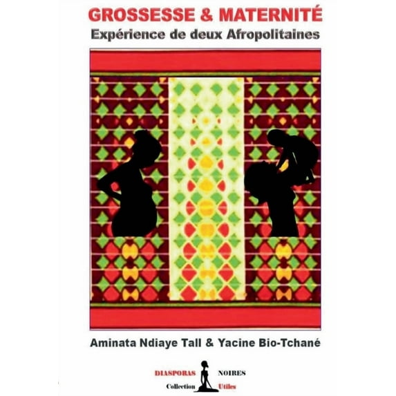 Grossesse & Maternité: Expérience de deux Afropolitaines (Paperback)