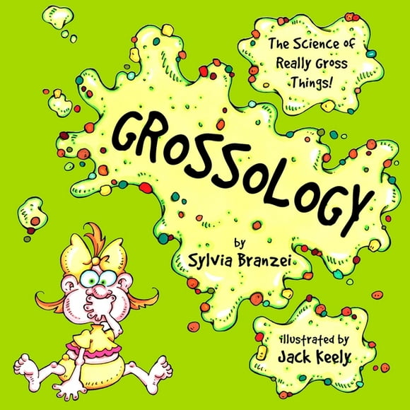 Grossology: Grossology : The Science of Really Gross Things (Paperback)