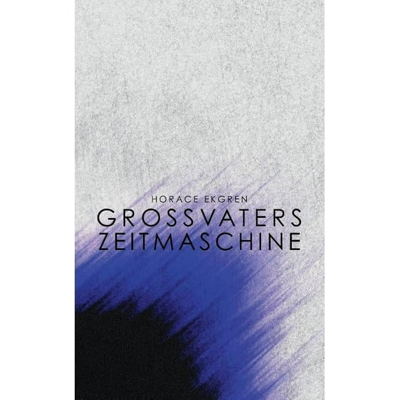 Grossvaters Zeitmaschine (Paperback)