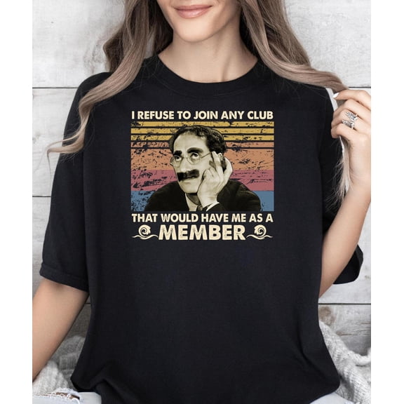 Groucho Marx I Refuse to Join Any Club###ANANDHIS ART LLC