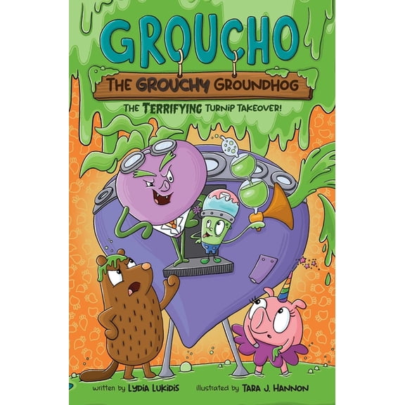 Groucho the Grouchy Groundhog Groucho the Grouchy Groundhog (Volume 2): The Terrifying Turnip Takeover! Volume 2, (Hardcover)
