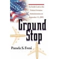 thumbnail image 1 of Pre-Owned Ground Stop: An Inside Look at the Federal Aviation Administration on September 11, 2001 (Paperback) 0595297382 9780595297382, 1 of 1