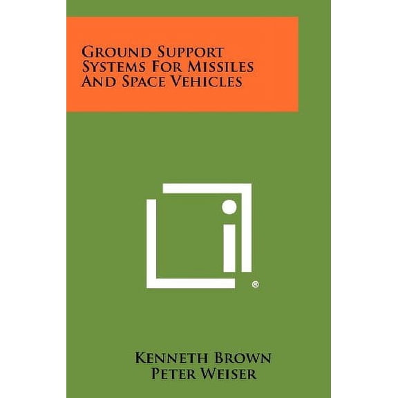 Ground Support Systems For Missiles And Space Vehicles Paperback 1258340003 9781258340001 Brown, Kenneth