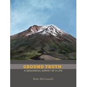 Ground Truth A Geological Survey of a Life, Paperback