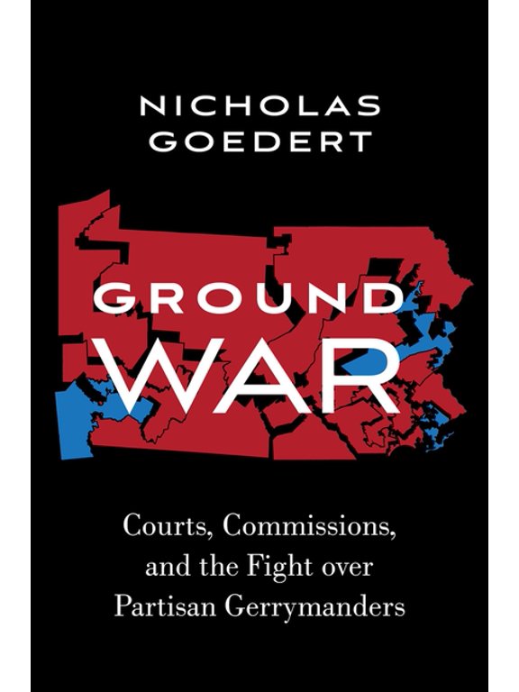 Ground War: Courts, Commissions, and the Fight Over Partisan Gerrymanders, (Paperback)