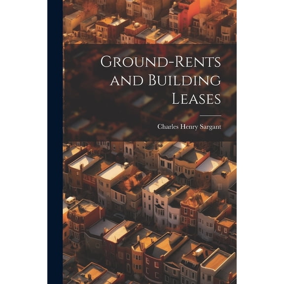 Ground-rents and Building Leases (Paperback)
