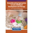 thumbnail image 1 of Groundbreaking Approaches to Early Childhood Development and Therapy, (Hardcover), 1 of 1