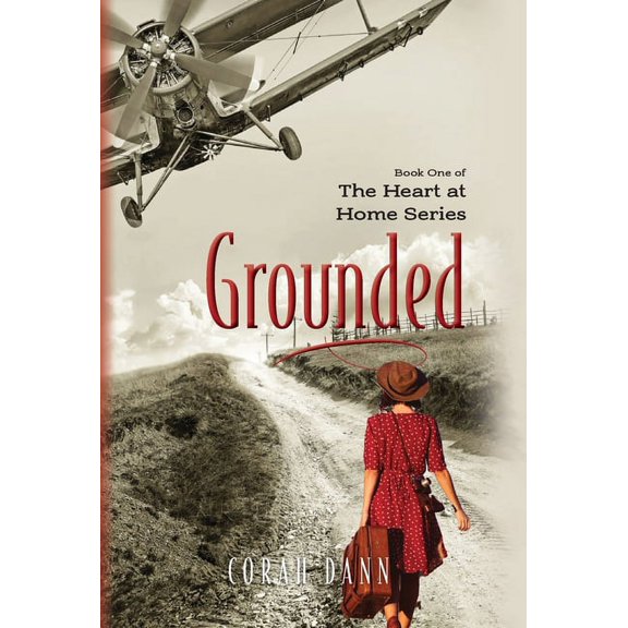 Grounded: Book One of the Heart at Home Series, (Hardcover)