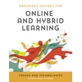 thumbnail image 1 of Grounded Designs for Online and Hybrid Learning: Grounded Designs for Online and Hybrid Learning: Trends and Technologies (Paperback), 1 of 1