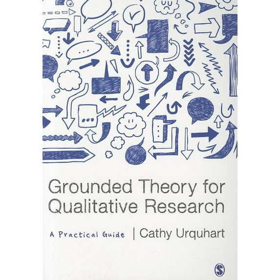 Grounded Theory for Qualitative Research: A Practical Guide Paperback 1847870546 9781847870544 Cathy Urquhart
