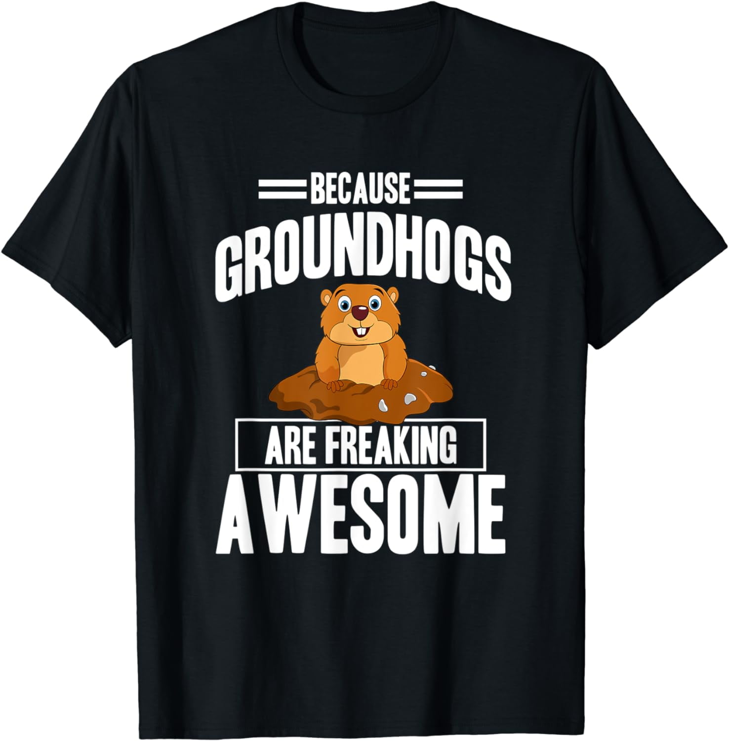 Groundhog Day Because Groundhogs Are Freaking Awesome T-Shirt - Walmart.com