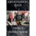 thumbnail image 1 of Groundhog Days - Timely Intercourse, (Paperback), 1 of 1