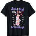 thumbnail image 1 of Groundhog Just a Girl Who Loves Groundhogs T-Shirt, 1 of 3