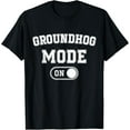 thumbnail image 1 of Groundhog Mode On Costume Funny Weather Prophet Gift Animal T-Shirt, 1 of 4