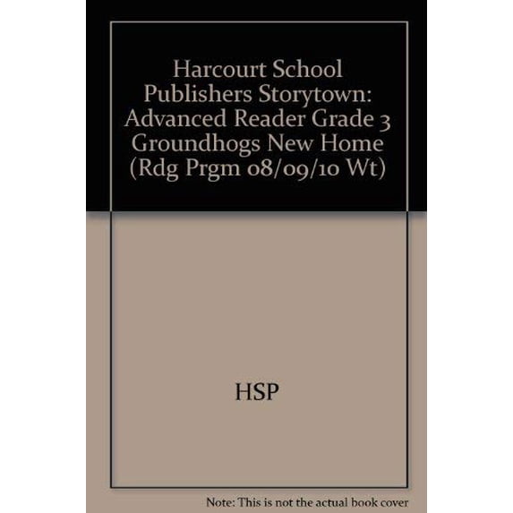 Pre-Owned Groundhogs New Home, Advanced Reader Grade 3: Harcourt School Publishers Storytown (Rdg Prgm 08/09/10 Wt) Paperback - USED