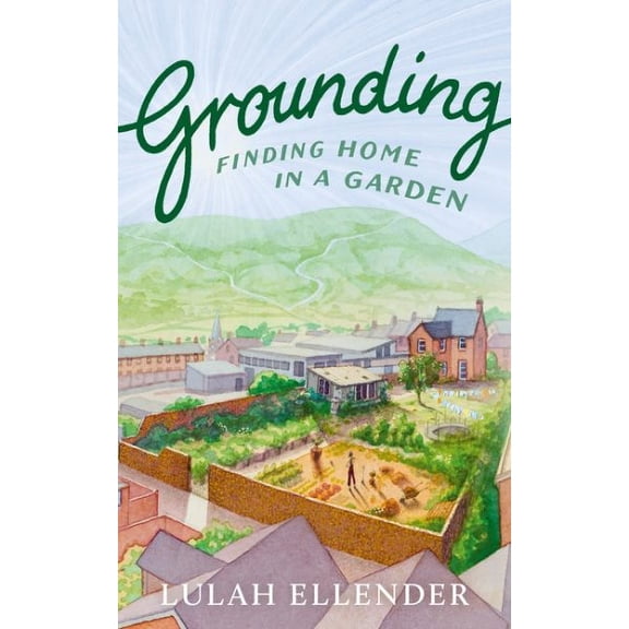 Grounding: Finding Home in a Garden