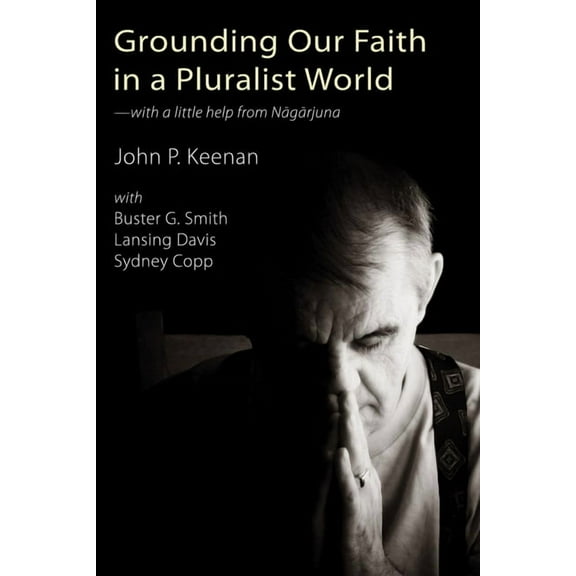 Grounding Our Faith in a Pluralist World (Hardcover)