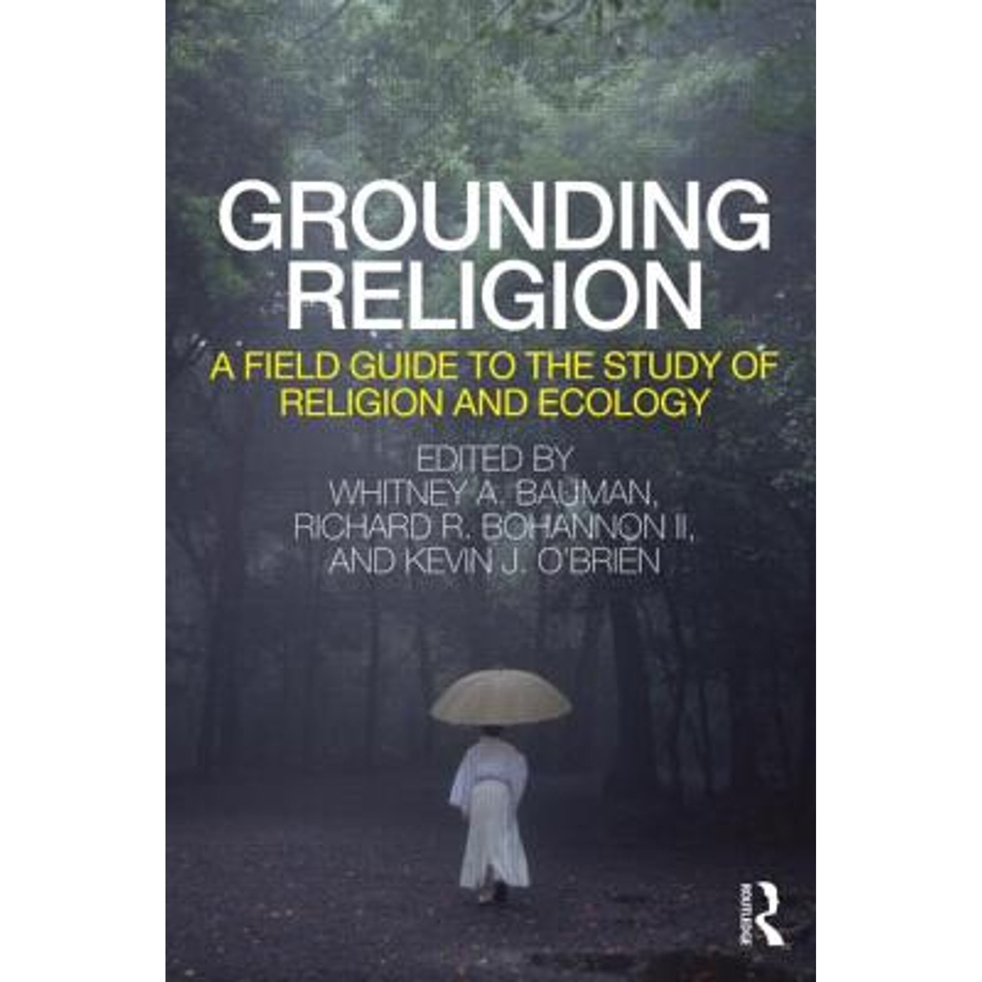 Pre-Owned Grounding Religion: A Field Guide to the Study of Religion and Ecology (Paperback) 0415780179 9780415780179