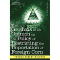 thumbnail image 1 of The Grounds of an Opinion on the Policy of Restricting the Importation of Foreign Corn Intended as an Appendix to Observations on the Corn Laws (Paperback), 1 of 1