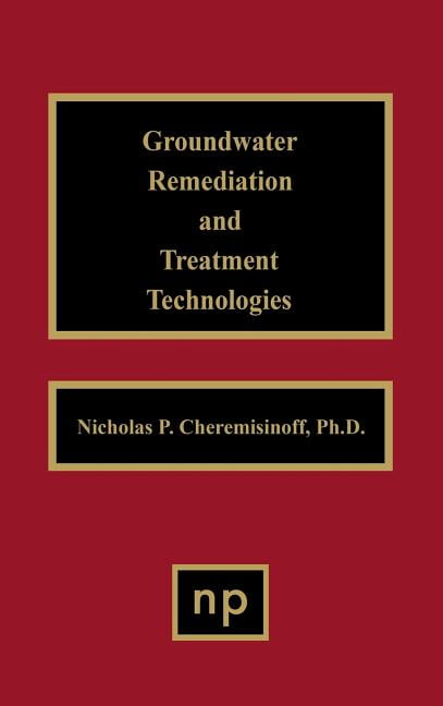 Groundwater Remediation and Treatment Technologies, (Hardcover)