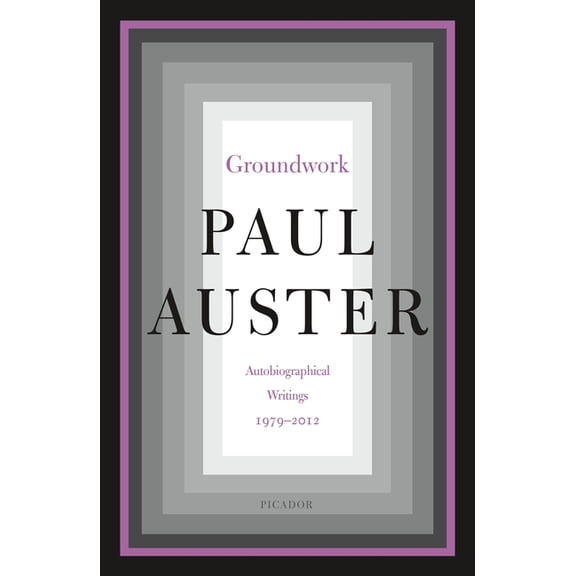 Groundwork : Autobiographical Writings, 19792012 (Paperback)