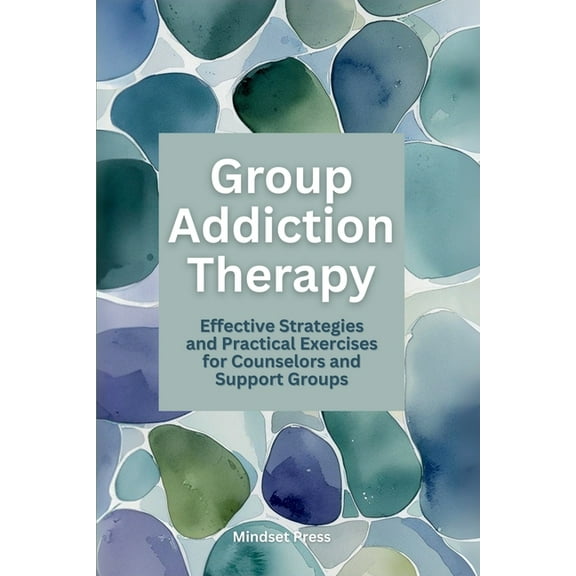 Group Addiction Therapy: Effective Strategies and Practical Exercises for Counselors and Support Groups, (Paperback)