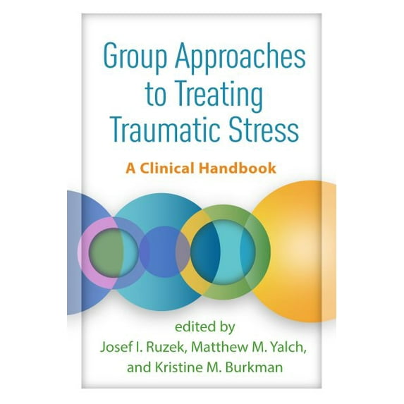 Pre-Owned Group Approaches to Treating Traumatic Stress : A Clinical Handbook (Hardcover)