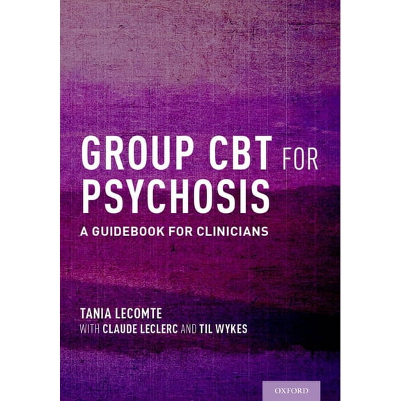 Group CBT for Psychosis: A Guidebook for Clinicians, (Paperback)