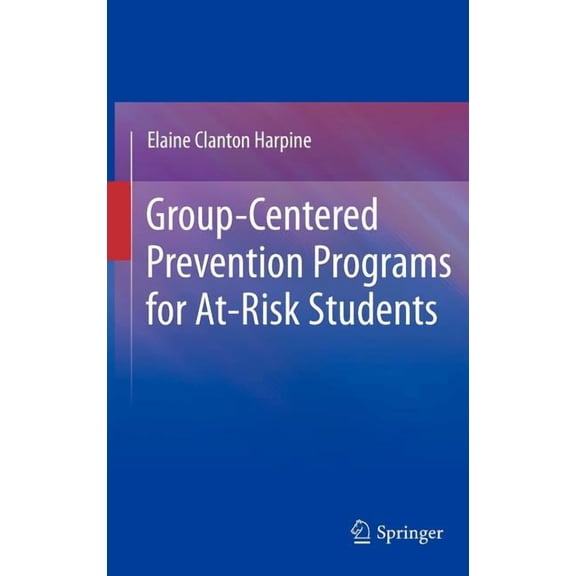 Group-Centered Prevention Programs for At-Risk Students, (Hardcover)