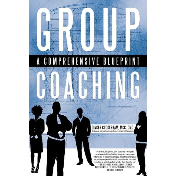 Group Coaching: A Comprehensive Blueprint, (Paperback)