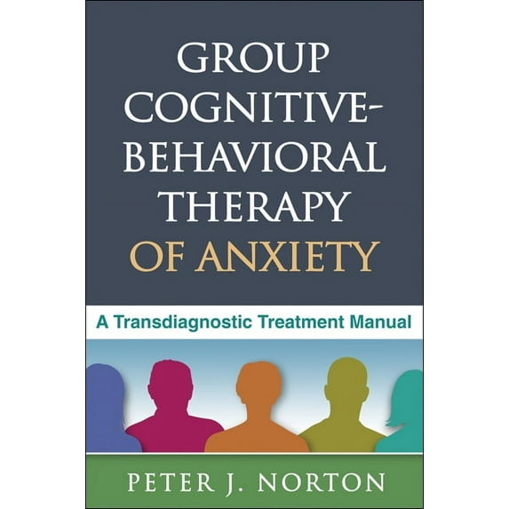 Group Cognitive-Behavioral Therapy of Anxiety : A Transdiagnostic Treatment Manual (Hardcover)