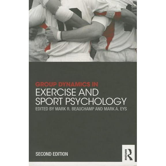 Group Dynamics in Exercise and Sport Psychology, (Paperback)